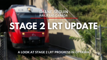 Stage 2 LRT Update - A Look at the Progress of the O-Train Expansion in Ottawa - May 2022